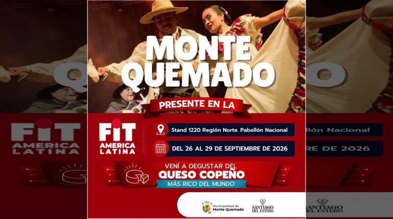 Placa oficial que anuncia la participación de Monte Quemado en FIT América Latina 2026 con degustación de queso copeño