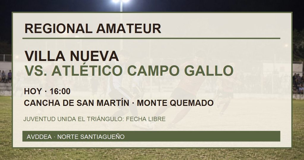 Placa de la previa entre Villa Nueva y Atlético Campo Gallo por la tercera fecha del Regional Amateur.