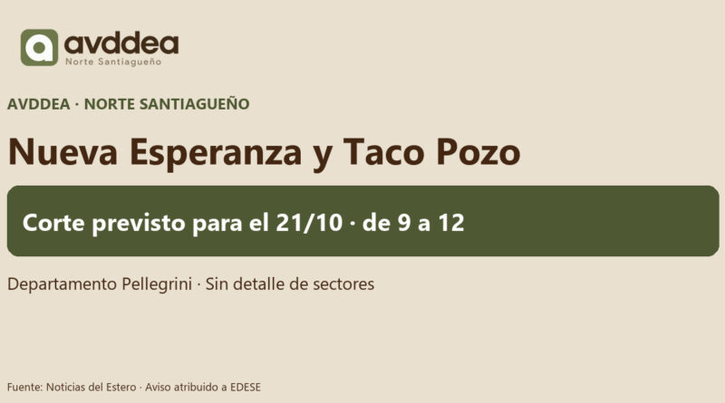 Nueva Esperanza y Taco Pozo: interrupción de energía prevista para el 21 de octubre, de 9 a 12.